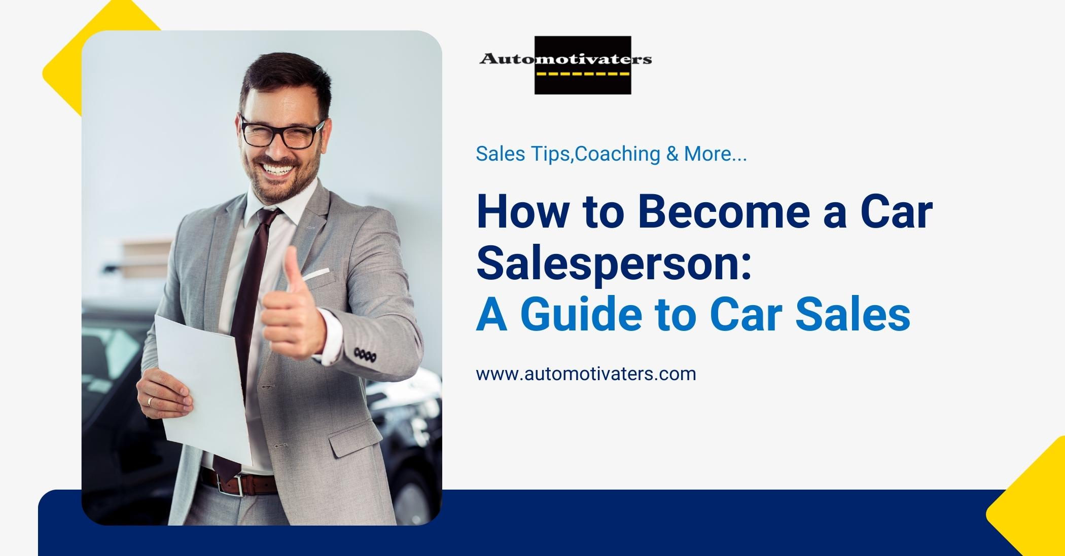 How to Become a Car Salesperson