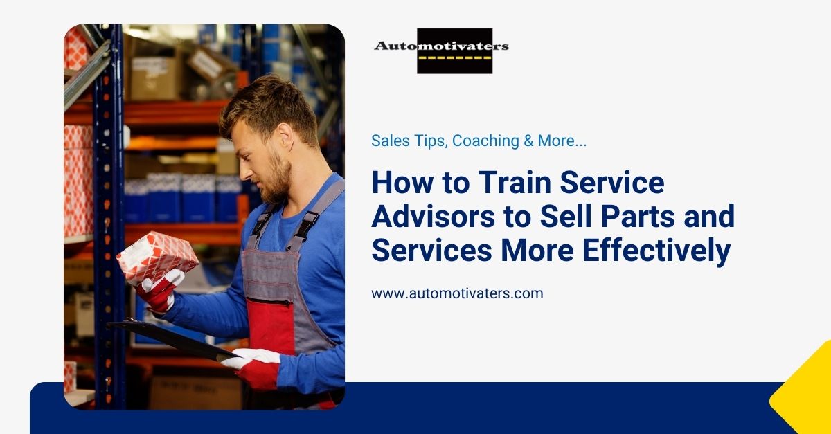 How to Elevate Your Service Advisors’ Selling Game