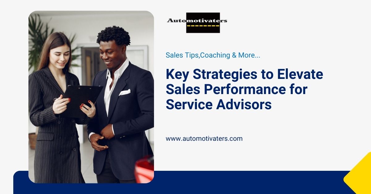 Key Strategies to Enhance Service Advisor Sales Performance