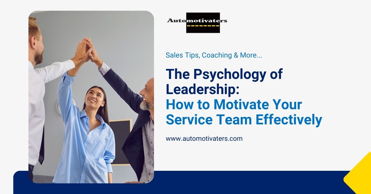 The Psychology of Leadership: How to Motivate Your Service Team Effectively