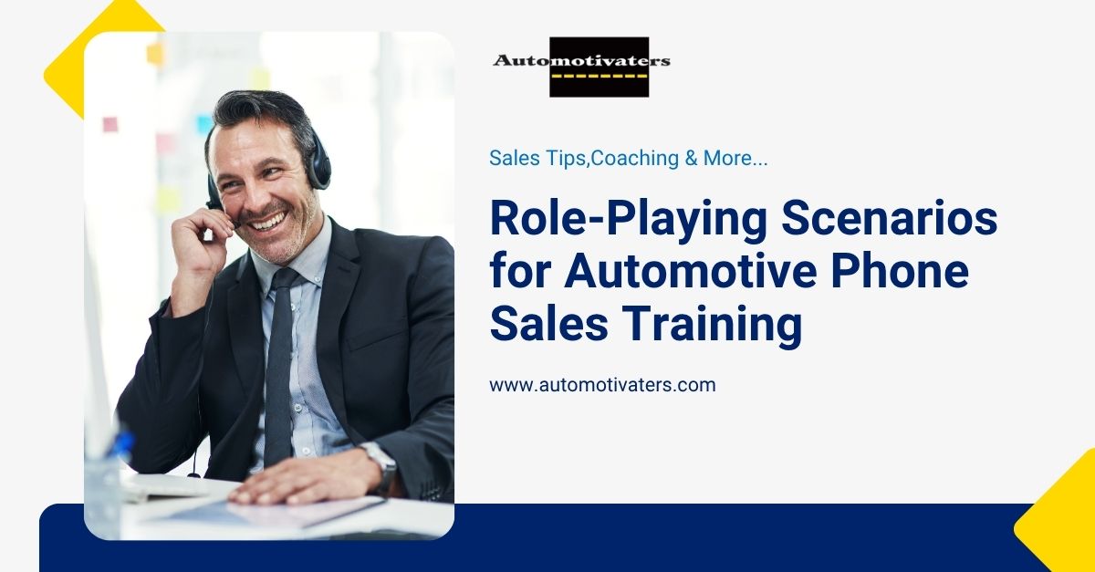 Role-Playing Scenarios for Automotive Phone Sales Training