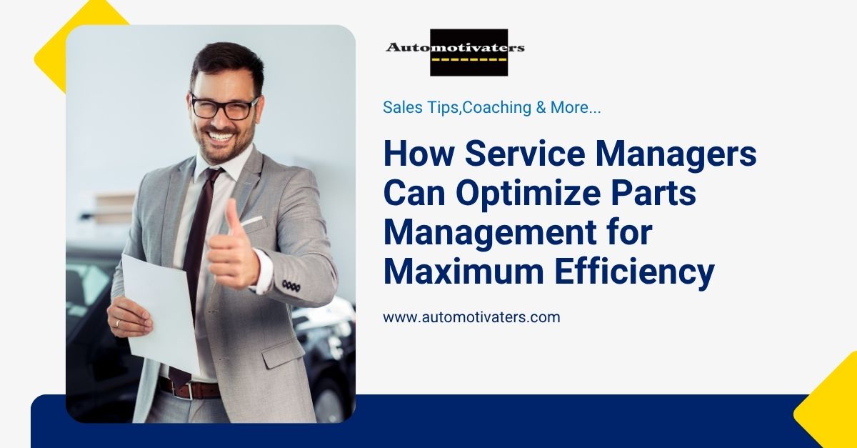 How Service Managers Can Optimize Parts Management for Maximum Efficiency