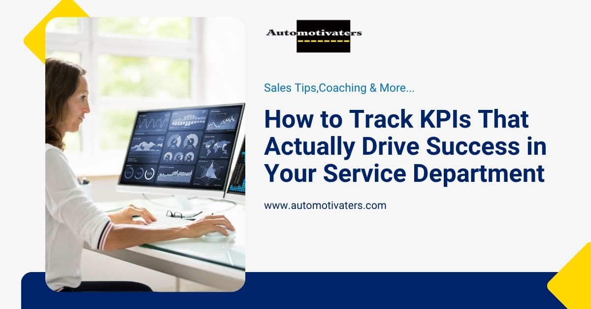 How to Monitor KPIs in Your Service Department That Drive Success